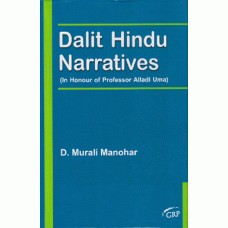 Dalit Hindu Narratives : In Honour of Professor Alladi Uma